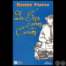 LA SECA Y OTROS CUENTOS - Autora: RENÉE FERRER - Año 1999